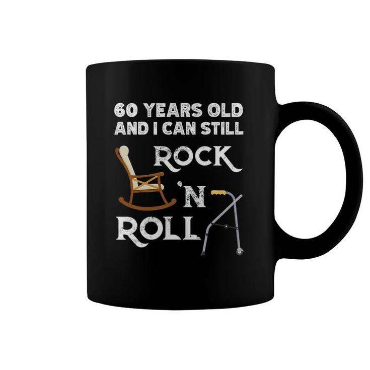 Funny Old People Still Rock And Roll Gag 60 Years Old Birthday Coffee Mug
