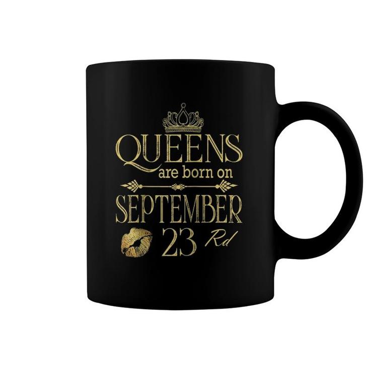 Funny Queens Are Born On September 23Rd Birthday Women Girls  Coffee Mug