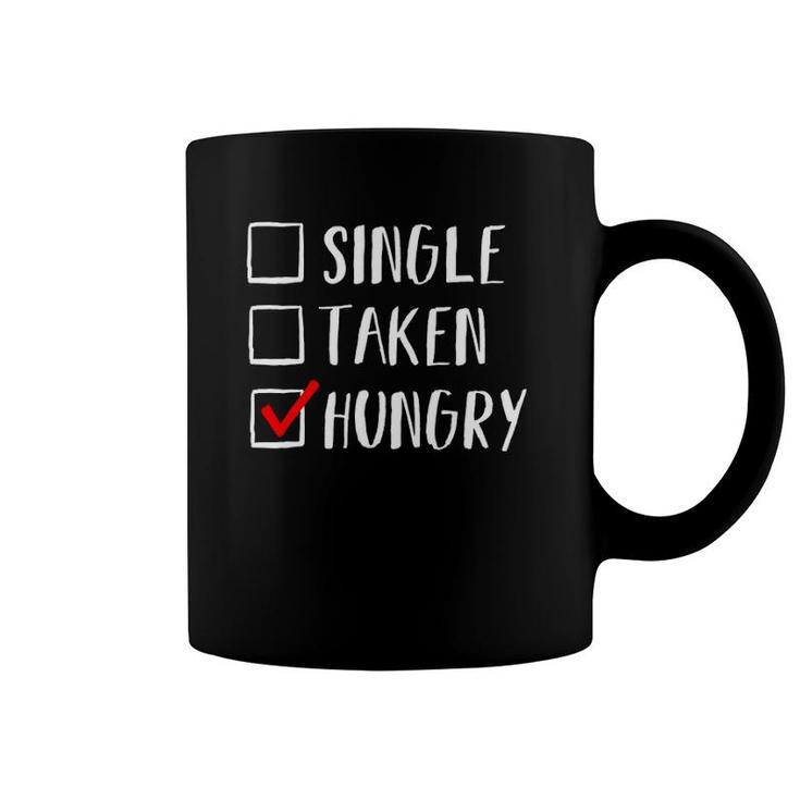 Funny Single Taken Hungry Cute Valentines Day Coffee Mug