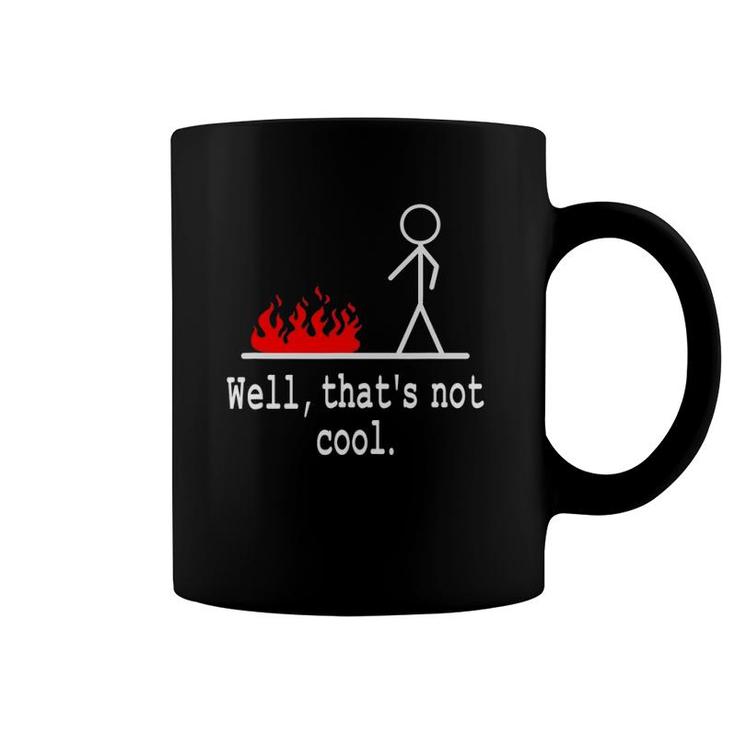Funny Stick Figure Man Sarcastic Pun Well That's Not Cool Coffee Mug