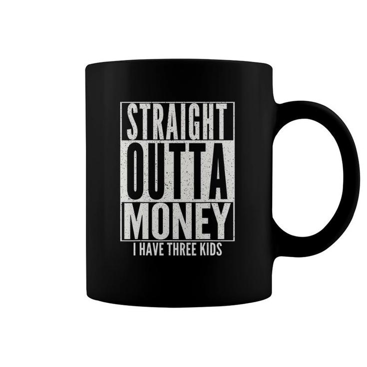 Funny Straight Outta Money Father's Day Gift Dad Mens Womens Coffee Mug
