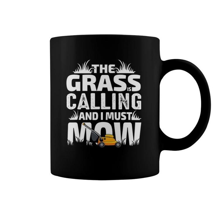 Funny The Grass Is Calling Dad Lawn Mowing Men Joke Coffee Mug