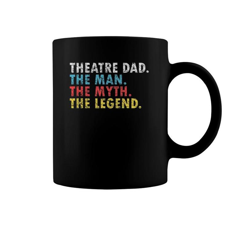 Funny Theatre Dad Man Myth Legend Daddy Father's Day Gift Coffee Mug