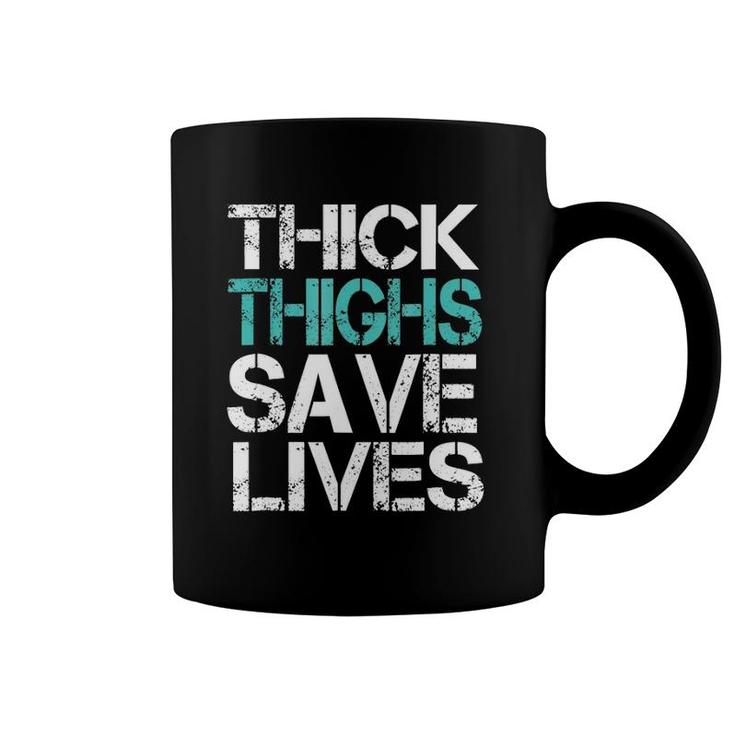 Funny Workoutthick Thighs Save Lives Gym Coffee Mug