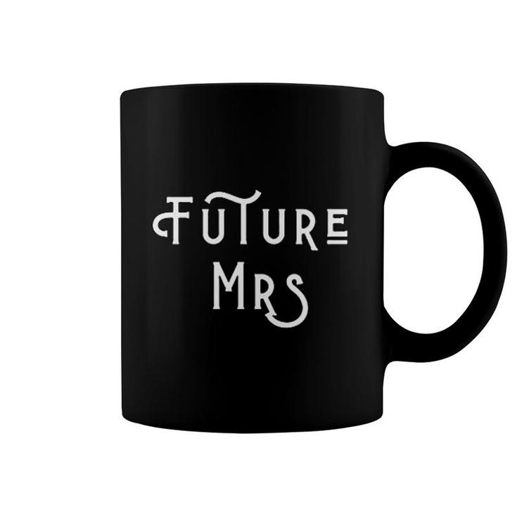 Future Mrs Funny Quote Engagement Coffee Mug