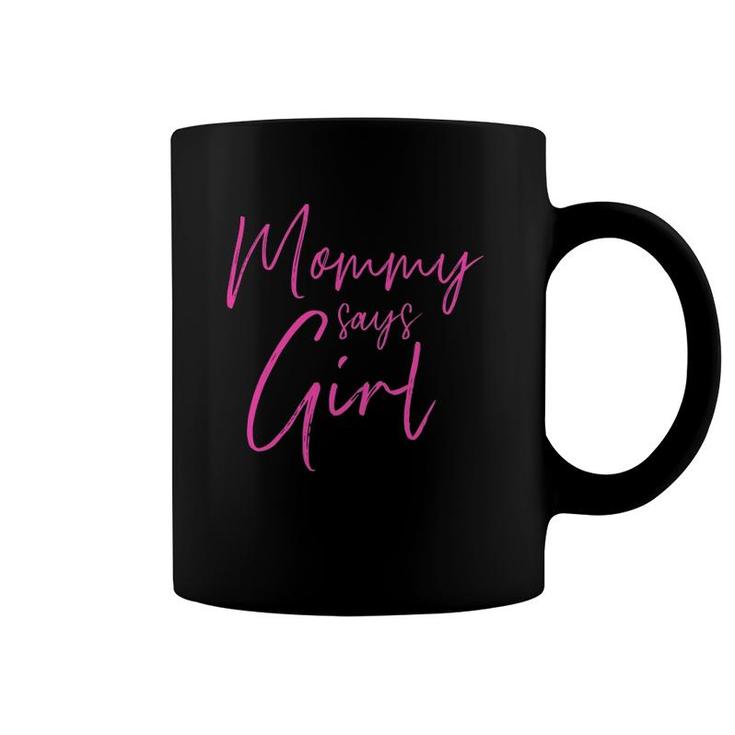 Gender Reveal Mommy Says Girl Matching Family Baby Party Coffee Mug
