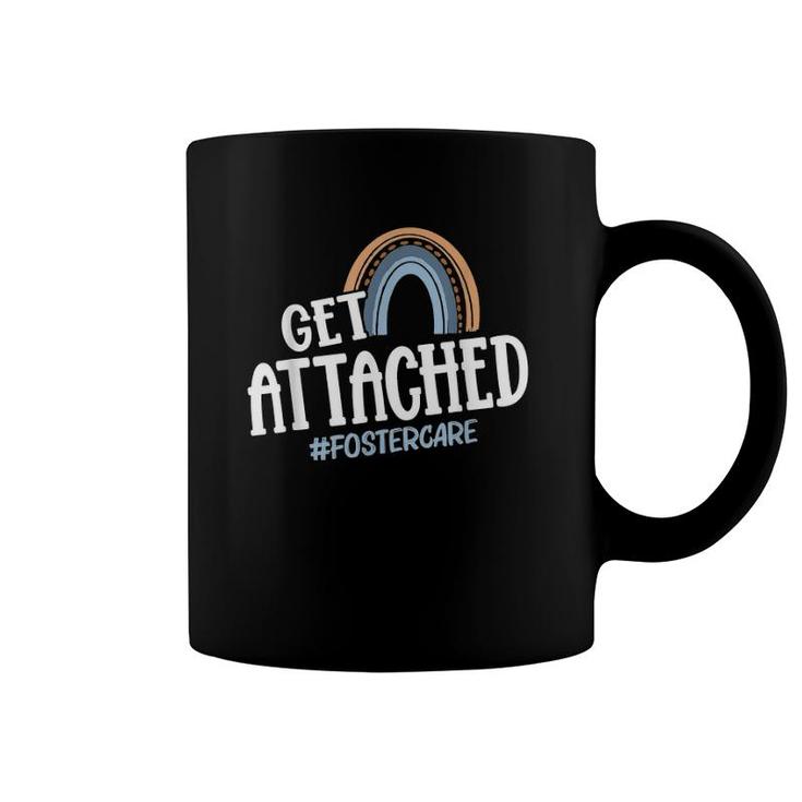 Get Attached Foster Care Biological Mom Adoptive Coffee Mug