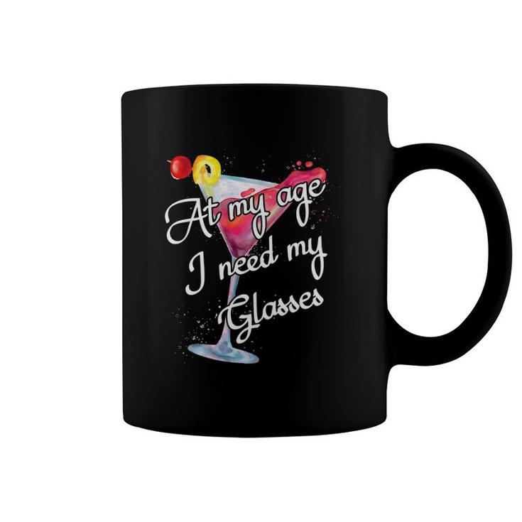 Getting Old Gag At My Age I Need My Glasses Wine Lover Coffee Mug