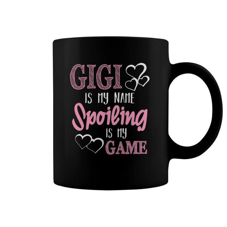 Gigi Is My Name Spoiling Is My Game Grandmother Coffee Mug
