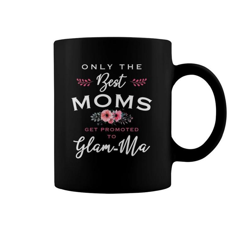 Glam-Ma Gift Only The Best Moms Get Promoted To Flower Coffee Mug