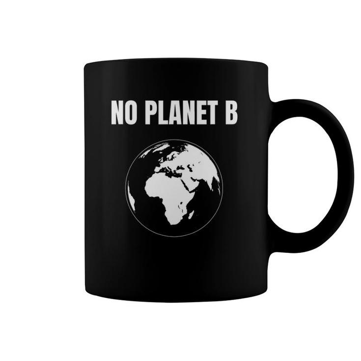 Global Warming Protest Climate Change No Planet B Coffee Mug