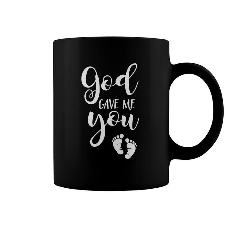 God Gave Me You  Baby Pregnancy Mommy Shower And Women Coffee Mug
