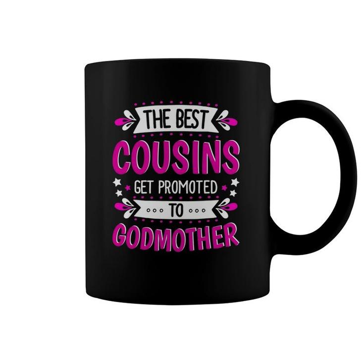 Godmother Cousins First Time Godmother Gift Coffee Mug