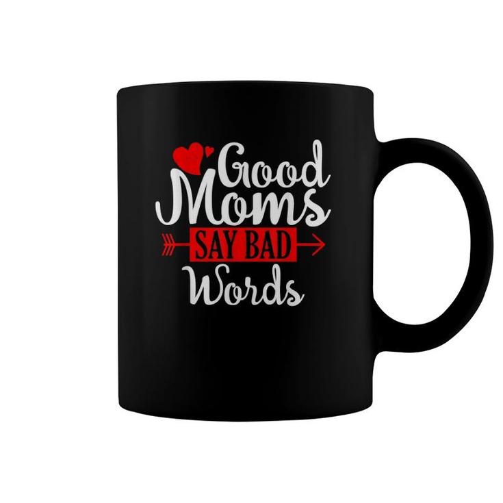 Good Moms Say Bad Words Funny Mom  Gift Coffee Mug