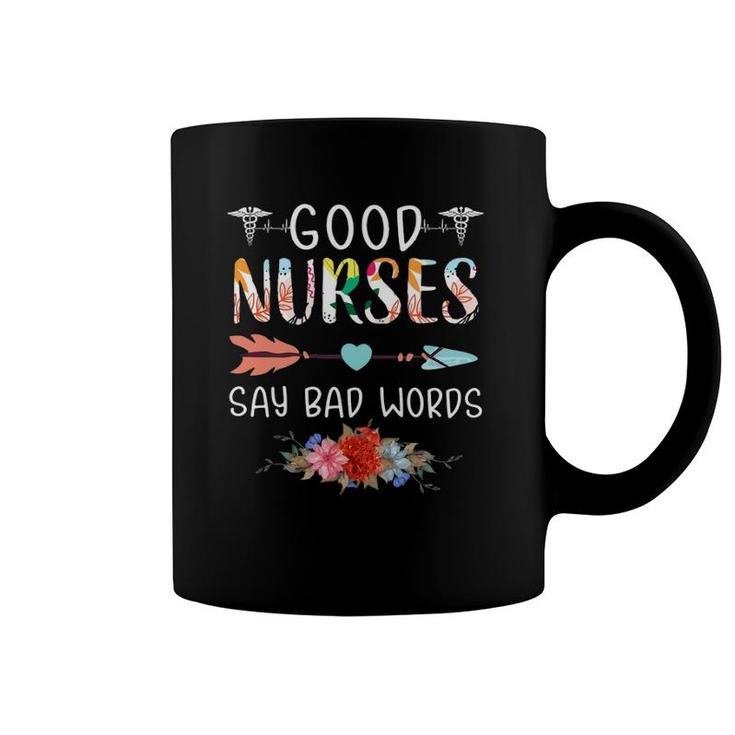 Good Nurses Say Bad Words Heartbeat Flowers Women Coffee Mug