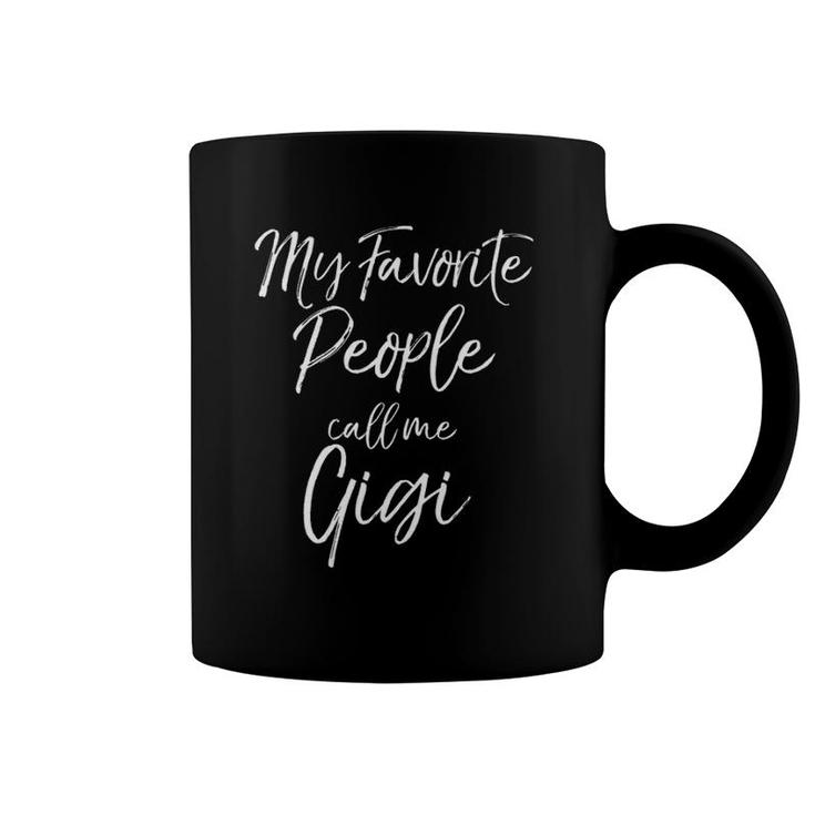 Grandmother Gift Women's My Favorite People Call Me Gigi Coffee Mug