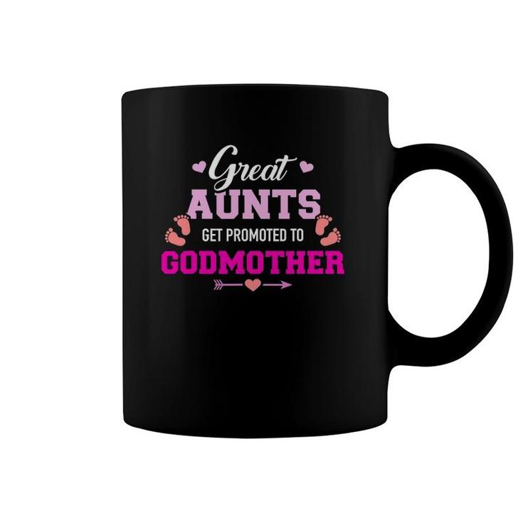 Great Aunts Get Promoted To Godmother Coffee Mug