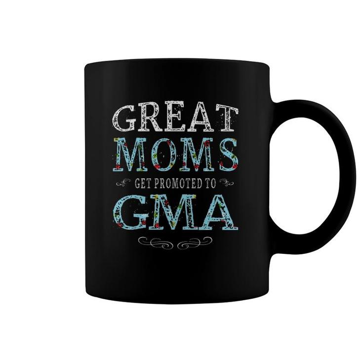 Great Moms Get Promoted To G-Ma Mother's Day Gift Coffee Mug