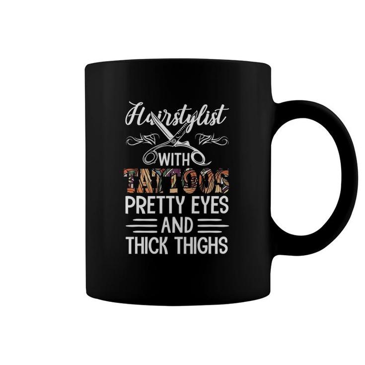 Hairstylist With Tattoos Pretty Eyes And Thick Thighs Funny Coffee Mug