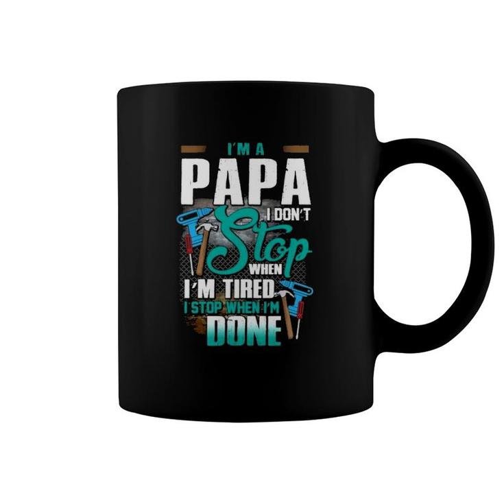 Handyman Dad  I'm A Papa I Stop When I'm Done Father's Day Gift Mechanical Tools Coffee Mug