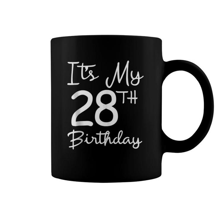 Happy 28Th Birthday Gift It's My 28Th Birthday 28 Years Bday  Coffee Mug