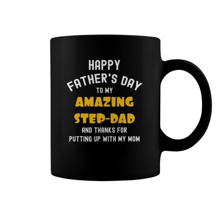 Happy Father's Day, Thanks For Putting Up Funny Step Dad Coffee Mug