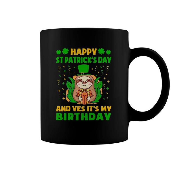 Happy St Patricks Day And Yes Its My Birthday Cute Sloth Coffee Mug
