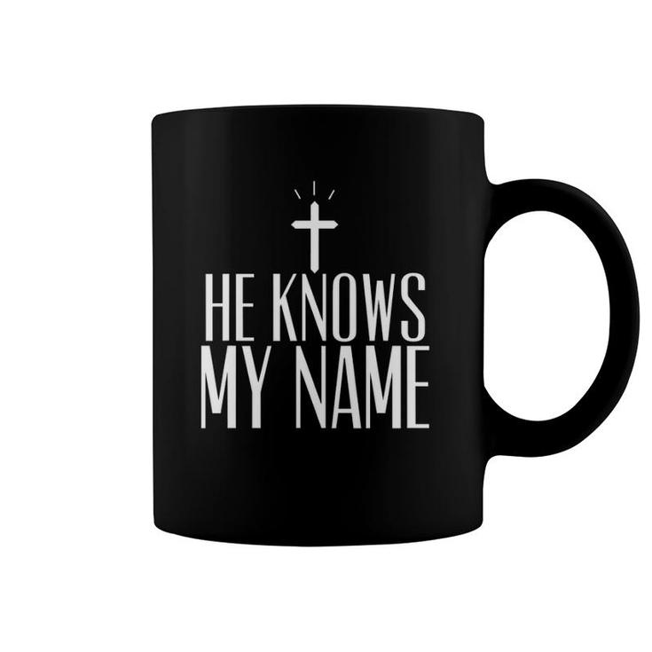 He Knows My Name True Cross Coffee Mug