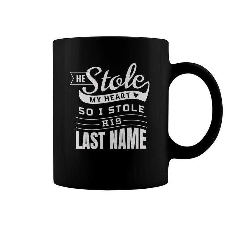 He Stole My Heart So I Stole His Last Name Wife Spouse Premium Coffee Mug