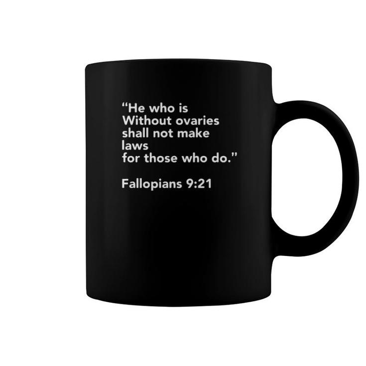 He Who Is Without Ovaries Shall Not Make Laws For Those Who Do Fallopians Sweater Coffee Mug