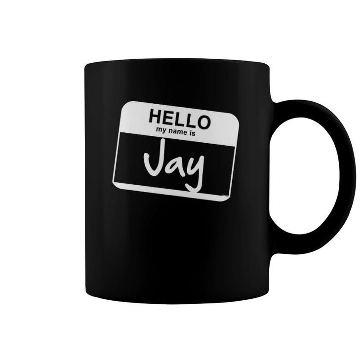 Hello My Name Is Jay Funny Name Tag Personalized Coffee Mug