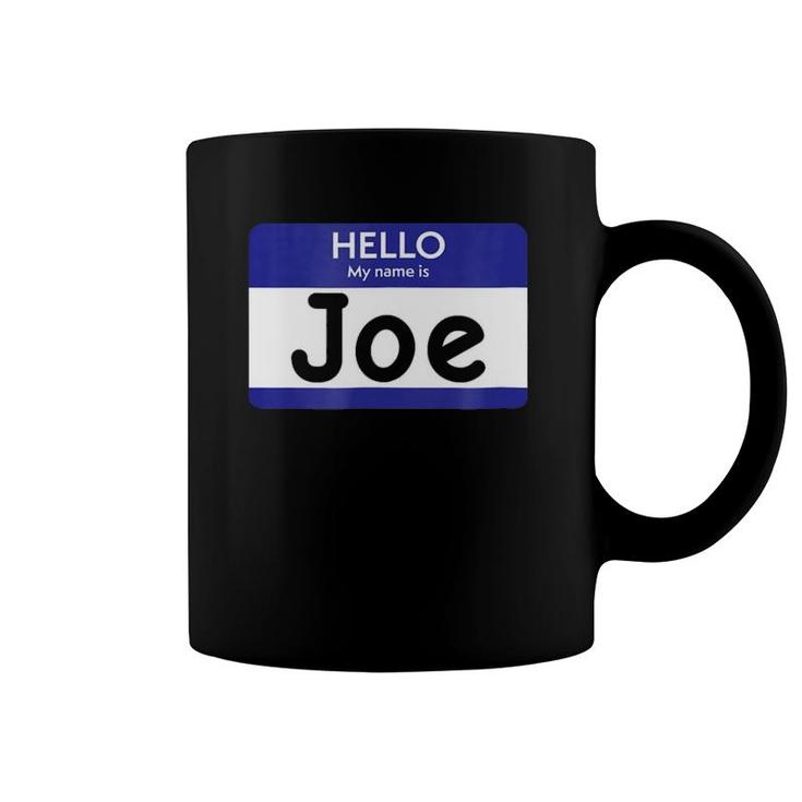Hello My Name Is Joe Personalized Coffee Mug
