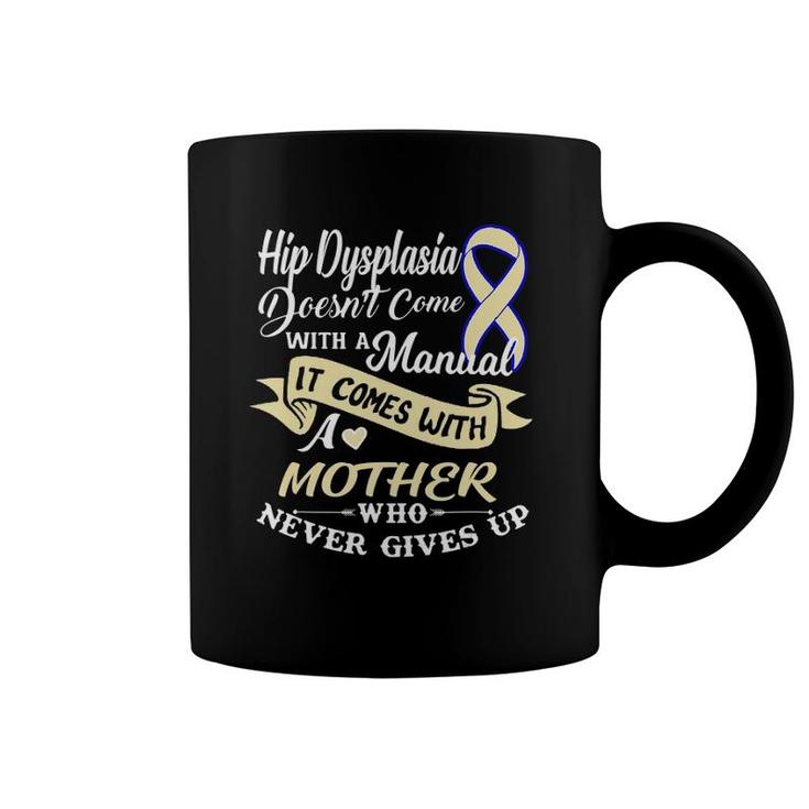 Hip Dysplasia Ddh Inspirational Awareness Mother Of Warrior Coffee Mug