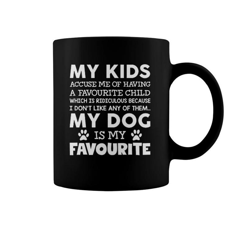 Hippowarehouse My Kids Accuse Me Of Having A Favourite Child My Dog is My Favourite - Quote Unisex Short Sleeve Mothers Day Coffee Mug