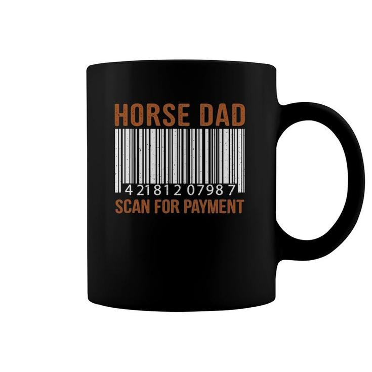 Horse Dad Scan For Payment Print Horse Riding Lovers Coffee Mug