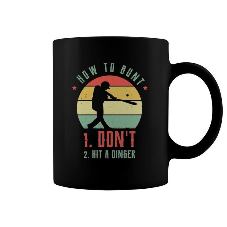 How To Bunt Don't Hit A Dinger Gifts For A Baseball Fan  Coffee Mug