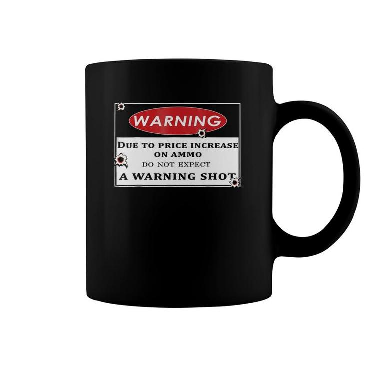 Hunting - Do Not Expect A Warning Shot Coffee Mug