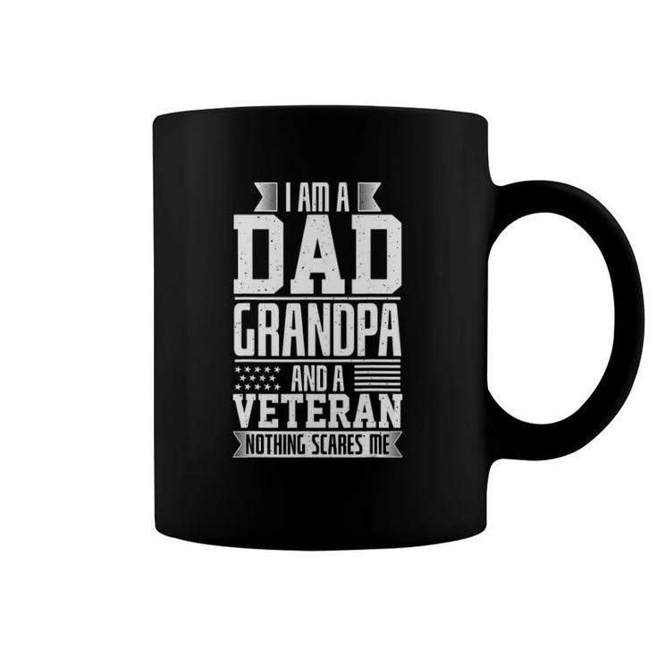 I Am A Dad Grandpa And A Veteran Nothing Scares Me Coffee Mug