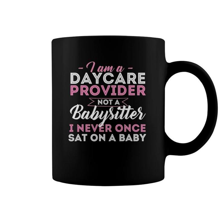 I Am A Daycare Provider Not A Babysitter Nanny Pre-K Teacher Coffee Mug