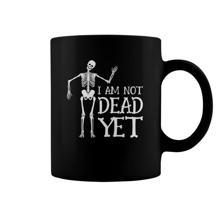 I Am Not Dead Yet Skeleton Dia De Muertos Mexico Pun Coffee Mug