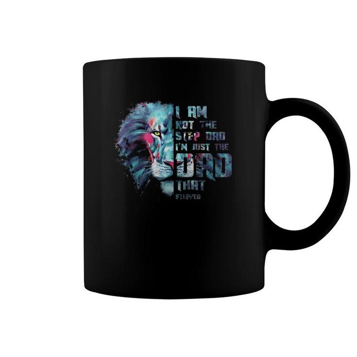 I Am Not The Step Dad I'm Just The Dad That Stepped Colorful Lion Face Coffee Mug