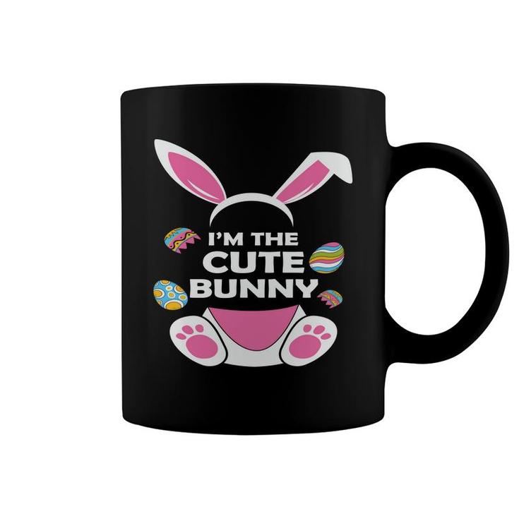 I Am The Cute Bunny Matching Easter Bunny Egg Hunting Coffee Mug