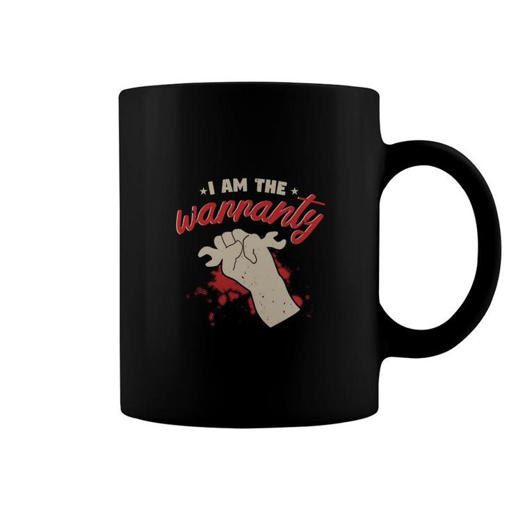 I Am The Warranty Coffee Mug