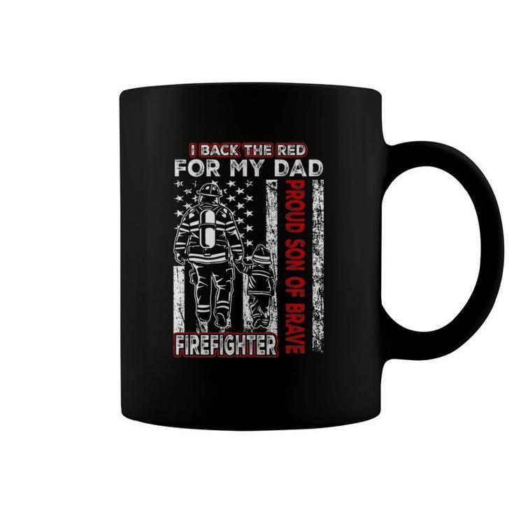I Back The Red For My Dad Proud Son Firefighter Father's Day Coffee Mug