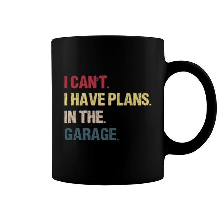I Cant I Have Plans In The Garage For Car Mechanic  Coffee Mug