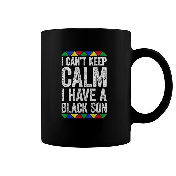 I Cant Keep Calm I Have A Son Coffee Mug