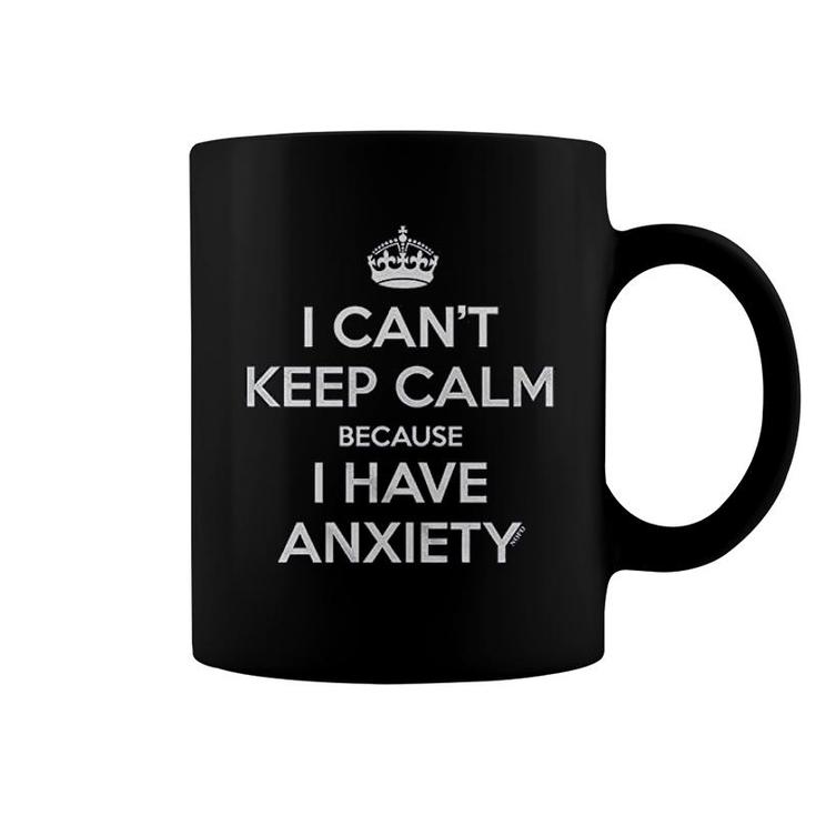 I Cant Keep Calm I Have Anxiety Juniors Coffee Mug
