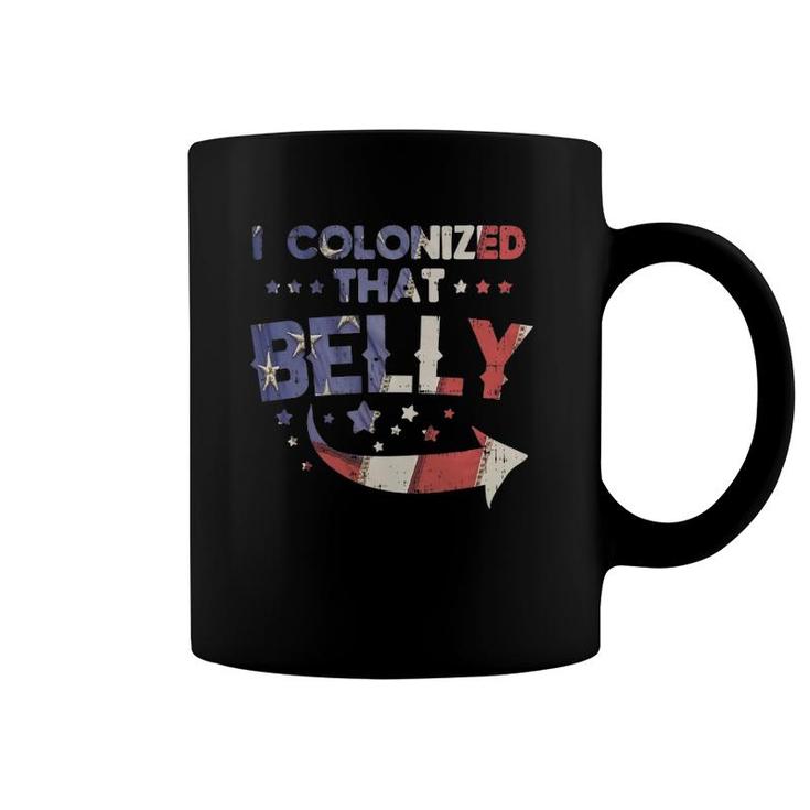 I Colonized That Belly 4Th Of July Pregnancy Dad Matching Coffee Mug