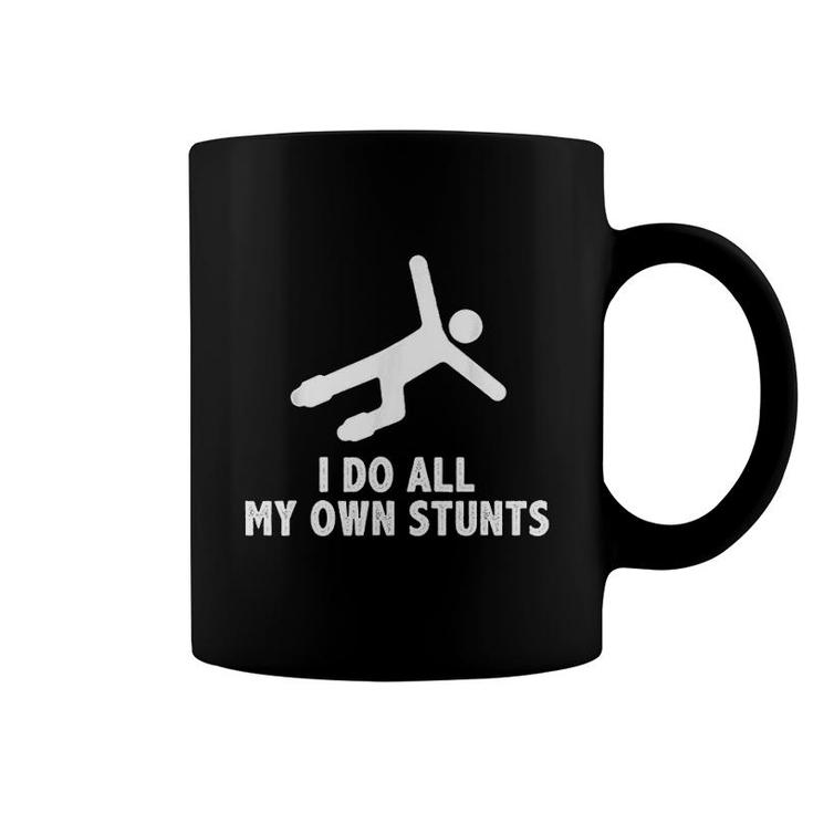 I Do All My Own Stunts Coffee Mug