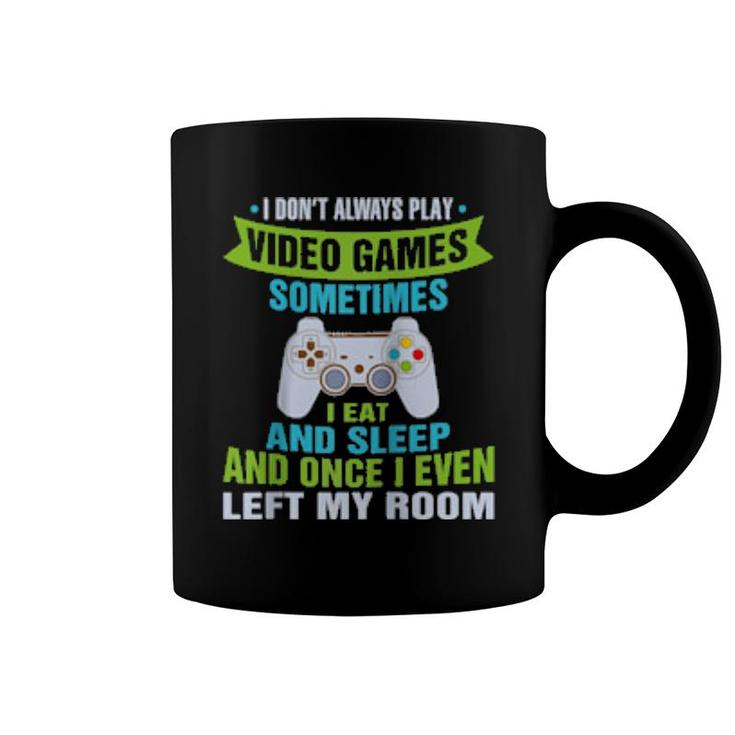 I Don't Always Play Video Games Cute Gamer Boys Teens  Coffee Mug